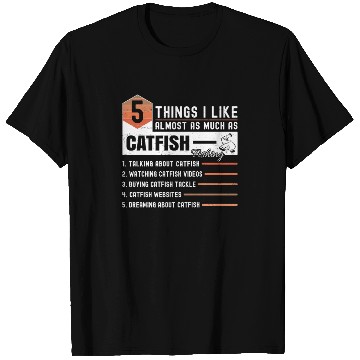 Discover 5 Things I Like Almost As Much As Catfish Fishing T Shirts