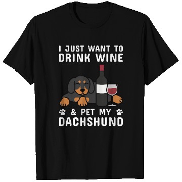 Discover Drink Wine And Pet My Dachshund T Shirts