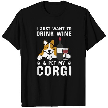 Discover Drink Wine And Pet My Corgi T Shirts
