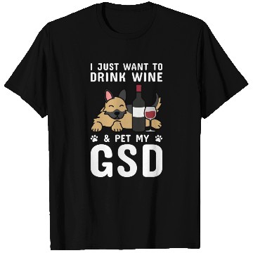 Discover Drink Wine And Pet My German Shepherd T Shirts
