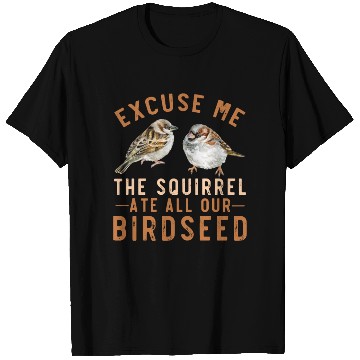 Discover Sparrow Birdfeeder Garden Squirrel Problem Bird Se T Shirts