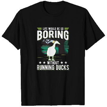 Discover Life Would Be So Boring Without Running Ducks T Shirts
