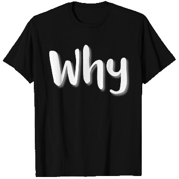 Discover Why - White Letters T Shirts