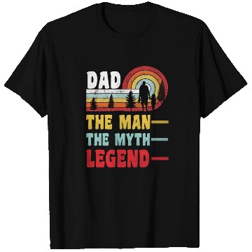 Discover dad the man the myth the legend T Shirts