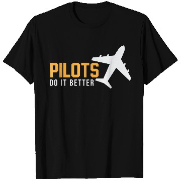 Discover Pilots Do It Better T Shirts