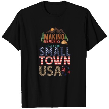 Discover Making Memories At A Time Small Town USA T Shirts