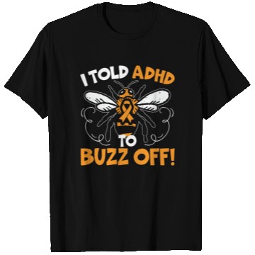 Discover I Told ADHD To Buzz Off Embrace Neurodiversity Bee T Shirts