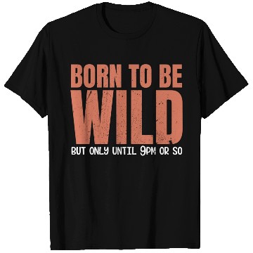 Discover Sleep Lovers Early To Bed Born To Be Wild But Only T Shirts