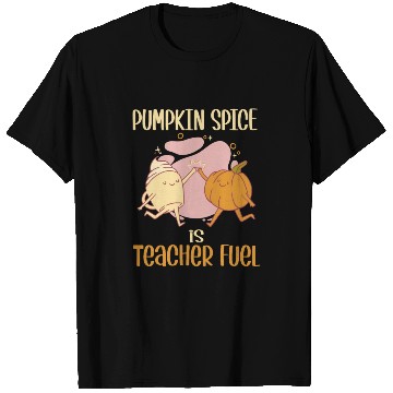 Discover Pumpkin Spice is Teacher Fuel Funny Fall Autumn T Shirts