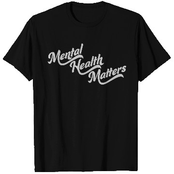 Discover mental health matters quote T Shirts