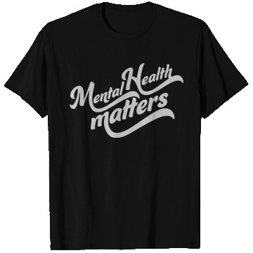 Discover mental health matters quote T Shirts