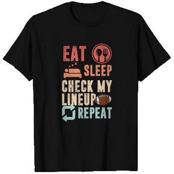 Discover Eat sleep check my lineup repeat fantasy football T Shirts