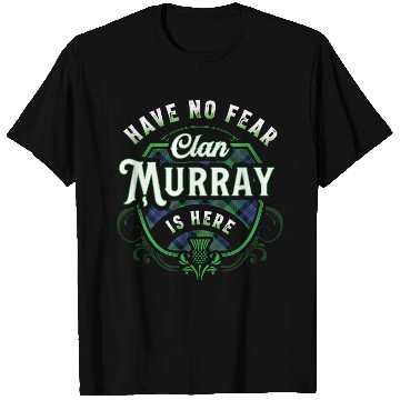 Discover Funny Scottish Clan Murray Tartan Have No Fear T Shirts