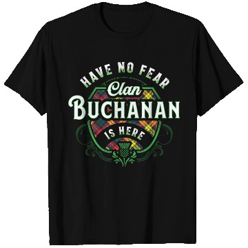 Discover Funny Scottish Clan Buchanan Tartan Have No Fear T Shirts