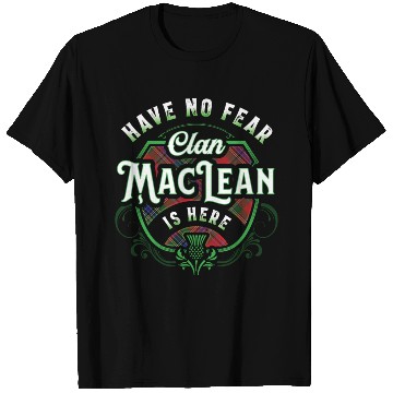 Discover Funny Scottish Clan MacLean Tartan Have No Fear T Shirts