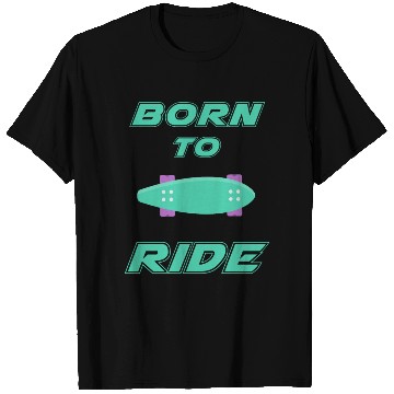 Discover born to ride skateboard skate rider T Shirts