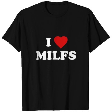 Discover I Love MILFs T Shirts