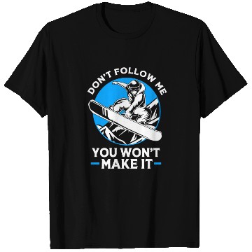 Discover Dont Follow Me Snowboarder Funny Snowboarding T Shirts