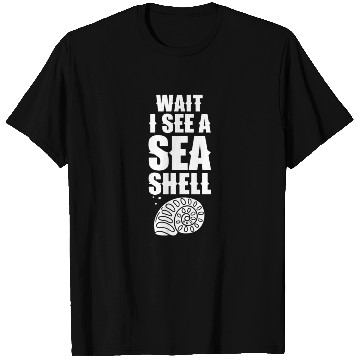 Discover Wait I See A Seashell Collect Seashells Beach T Shirts