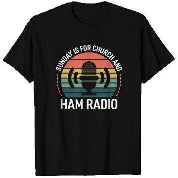 Discover Sunday is for church and Ham Radio T Shirts