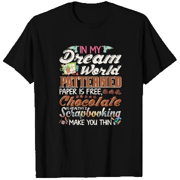 Discover In My Dream World Patterned Paper Free Funny T Shirts