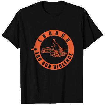 Discover Funny Wear Orange Enough End Gun Violence T Shirts