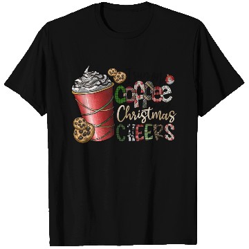 Discover I Run On Coffee And Christmas Cheers T Shirts