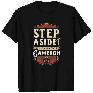 Discover Job for a Cameron Step Aside Scottish Clan T Shirts