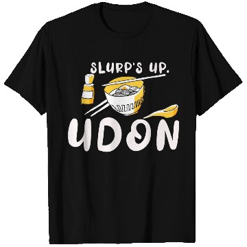 Discover Slurp's Up Udon Noodles Pun Japanese Ramen Pasta D T Shirts