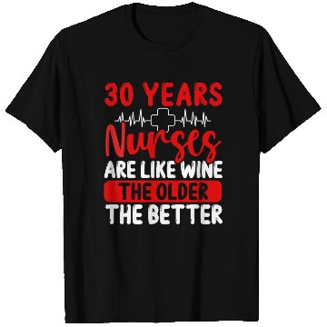 Discover 30 Year Old Nurse Appreciation Wine 30 Birthday T Shirts