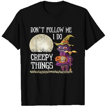 Discover Don't Follow me I do creepy things T Shirts