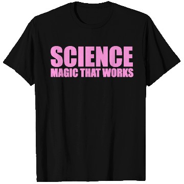 Discover Science. Magic That Works T Shirts