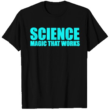 Discover Science. Magic That Works T Shirts