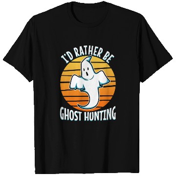 Discover I'd Rather Be Ghost Hunting T Shirts