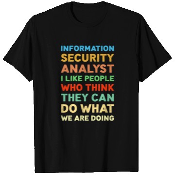 Discover Information Security Analyst I Like People T Shirts