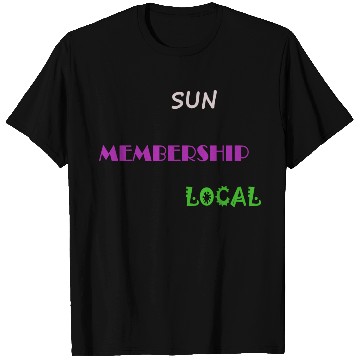 Discover Sun Membership Local T Shirts