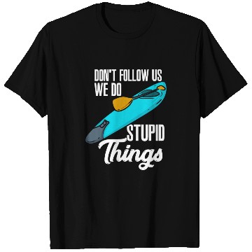 Discover Don't Follow Us We Do Stupid Things T Shirts