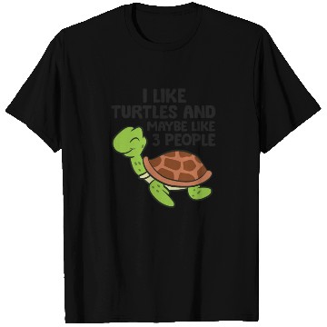 Discover I Like Turtles And Maybe Like 3 People Turtles T Shirts