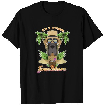 Discover It Is 5 O Clock Somewhere Drinking Great Dane T Shirts