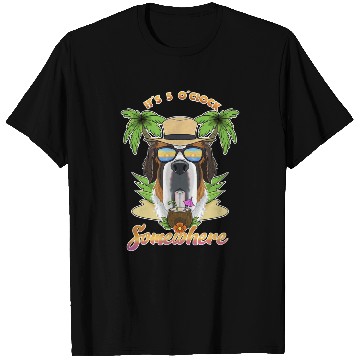 Discover It Is 5 O Clock Somewhere Drinking Saint Bernard T Shirts