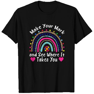 Discover Make Your Mark and See Where It Takes You Rainbow T Shirts