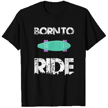 Discover born to ride skateboard skate rider T Shirts