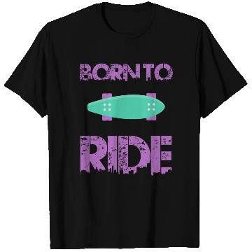 Discover born to ride skateboard skate rider T Shirts
