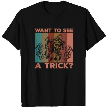 Discover I Promise Not To Show Card Tricks Today Maybe T Shirts