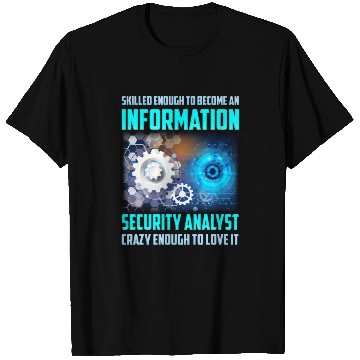 Discover Skilled Enough to Become an Information Security T Shirts
