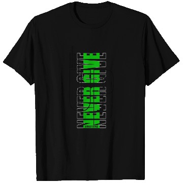 Discover Never Give Up 3 T Shirts