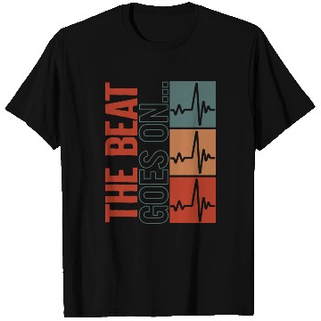 Discover Heart Surgery T Shirts, The Beat Goes On Heart Beat