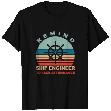 Discover Remind Ship Engineer To Take Attendance T Shirts