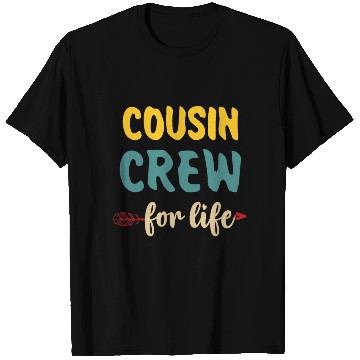 Discover Cousin crew for life T Shirts
