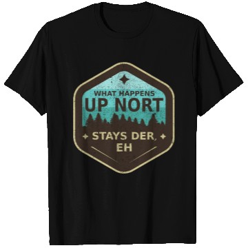 Discover W Happens Up Nort Stays Der Upper Peninsula Michig T Shirts